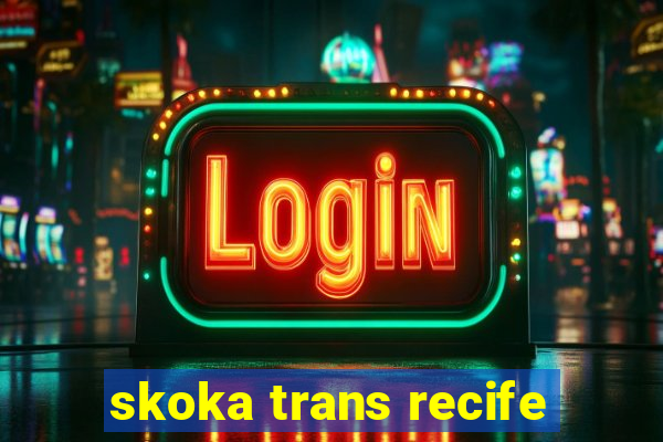 skoka trans recife